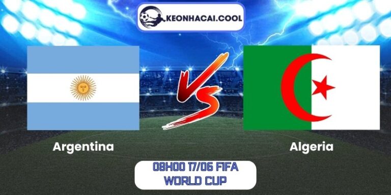 Soi kèo Argentina vs Algeria (08h00 17/06, FIFA World Cup) 7 Argentina vs Algeria