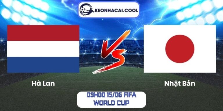 Soi kèo Hà Lan vs Nhật Bản (03h00 15/06, FIFA World Cup) 4 Hà Lan vs Nhật Bản